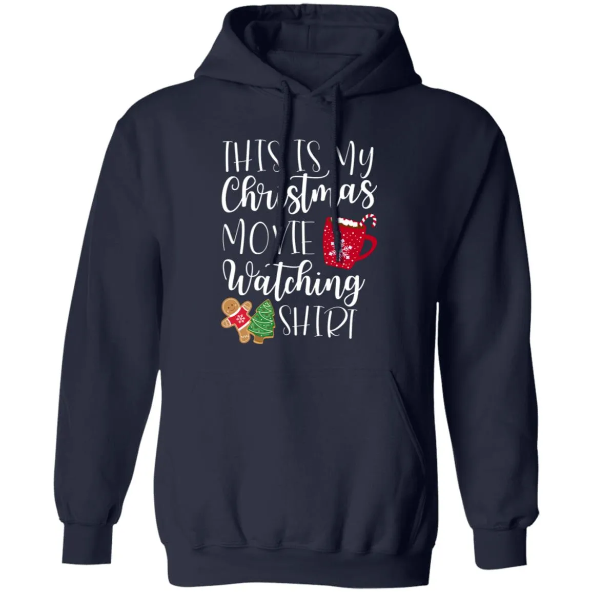 This is MY Christmas Movie Watching Shirt Pullover Hoodie